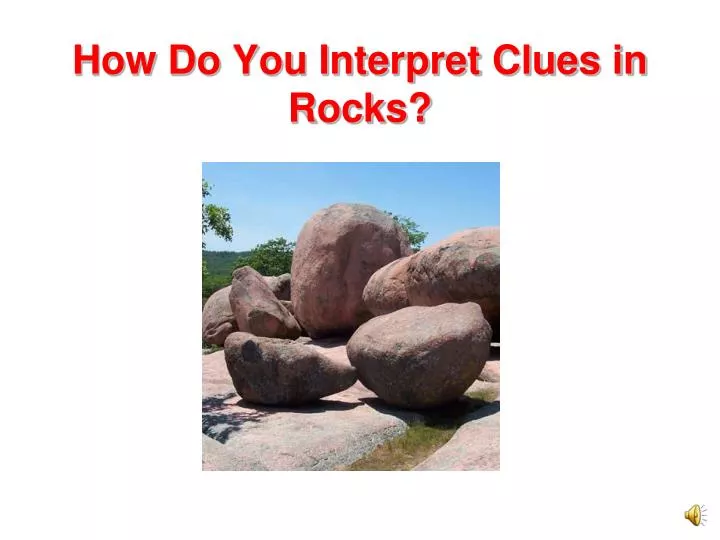 how do you interpret clues in rocks