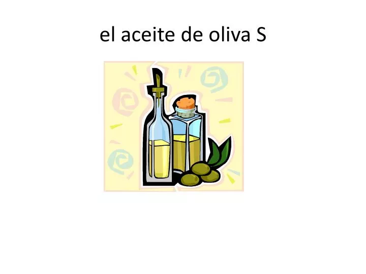 e l aceite de oliva s