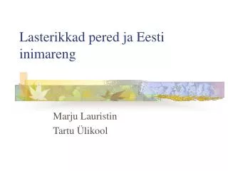 lasterikkad pered ja eesti inimareng