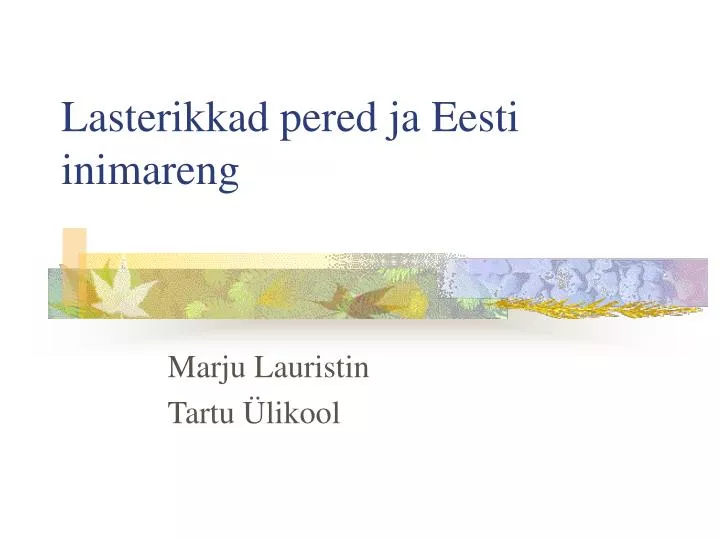 lasterikkad pered ja eesti inimareng