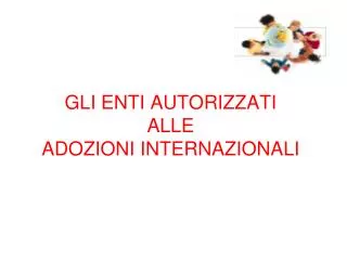 gli enti autorizzati alle adozioni internazionali