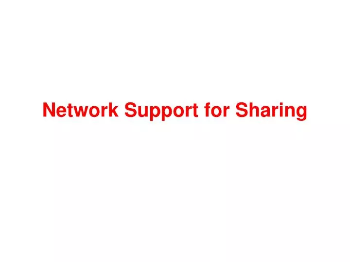 network support for sharing