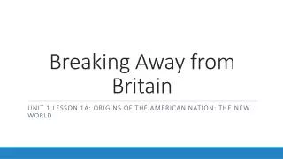 Breaking Away from Britain