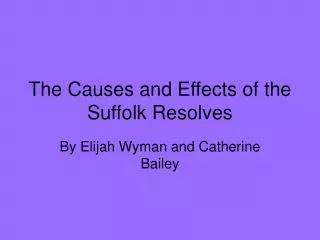The Causes and Effects of the Suffolk Resolves