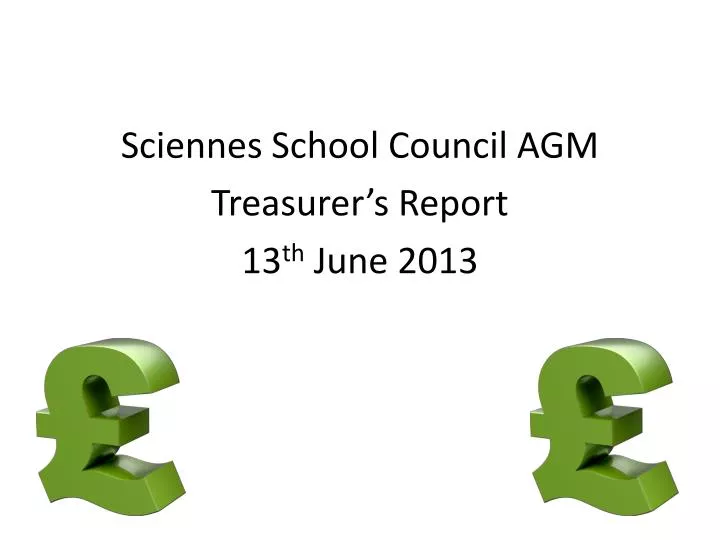 sciennes school council agm treasurer s report 13 th june 2013