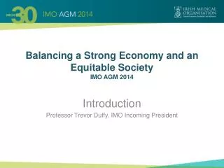 Balancing a Strong Economy and an Equitable Society IMO AGM 2014