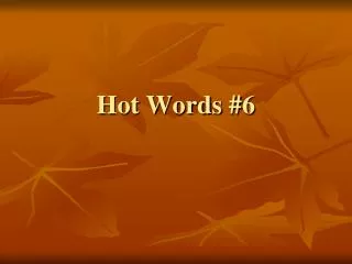 Hot Words #6