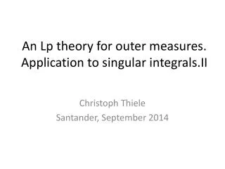 An Lp theory for outer measures. Application to singular integrals.II