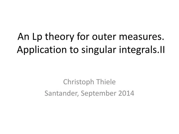 an lp theory for outer measures application to singular integrals ii