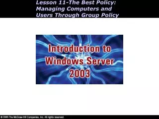 Lesson 11-The Best Policy: Managing Computers and Users Through Group Policy