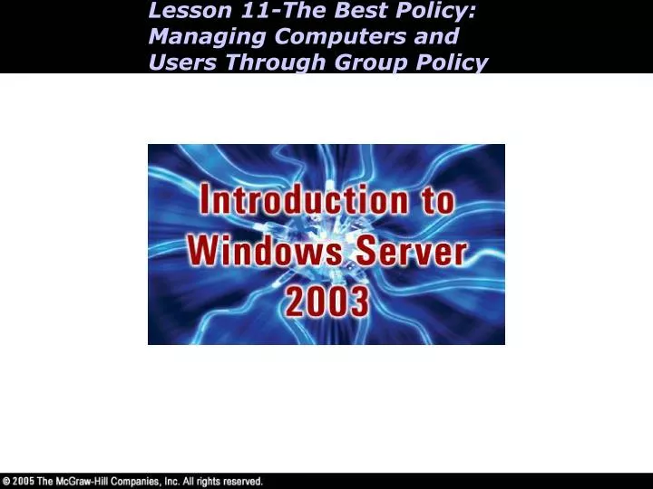 lesson 11 the best policy managing computers and users through group policy