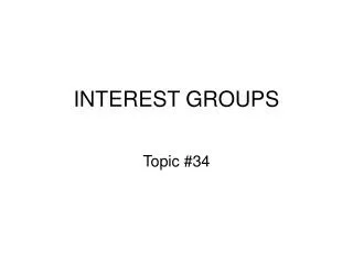 INTEREST GROUPS