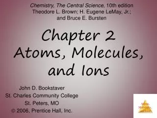 Chapter 2 Atoms, Molecules, and Ions