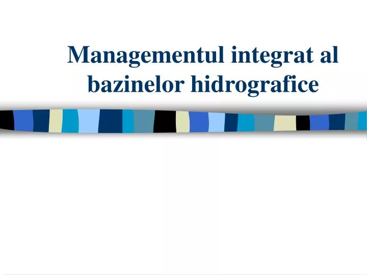 managementul integrat al bazinelor hidrografice