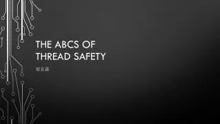 The ABCs of thread safety