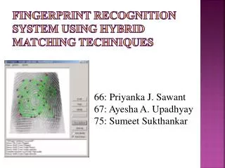 Fingerprint Recognition System Using Hybrid Matching Techniques