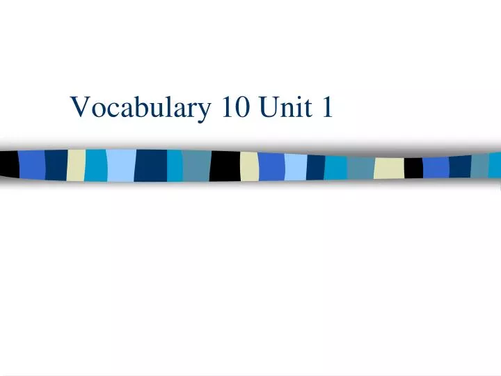vocabulary 10 unit 1