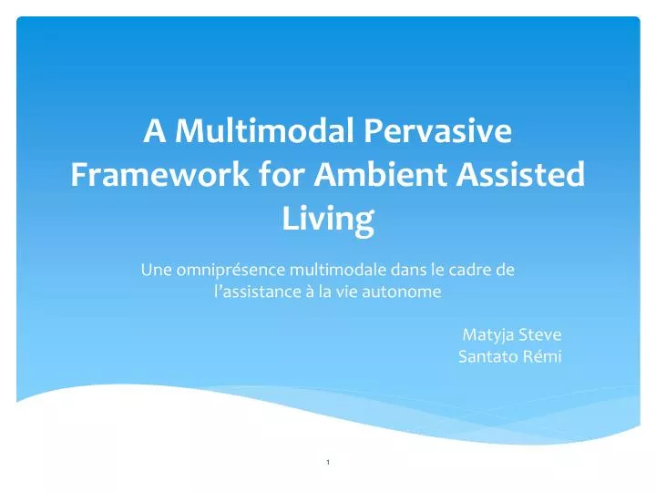 a multimodal pervasive framework for ambient assisted living