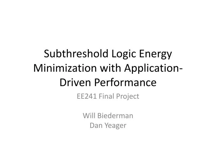 subthreshold logic energy minimization with application driven performance
