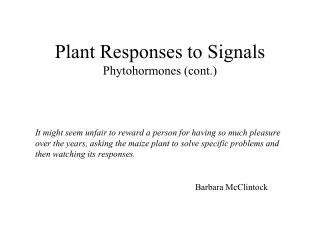 Plant Responses to Signals Phytohormones (cont.)