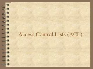 Access Control Lists (ACL)