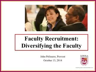 Faculty Recruitment: Diversifying the Faculty