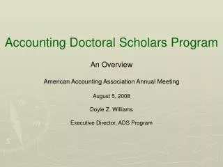 Accounting Doctoral Scholars Program An Overview American Accounting Association Annual Meeting