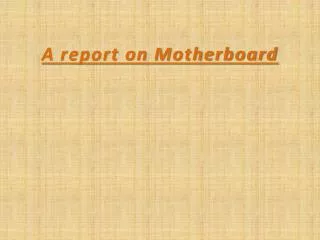 A report on Motherboard