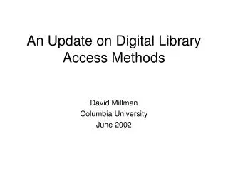 An Update on Digital Library Access Methods