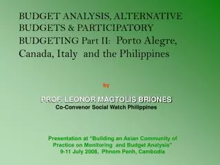 by PROF. LEONOR MAGTOLIS BRIONES Co-Convenor Social Watch Philippines