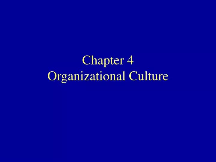 chapter 4 organizational culture