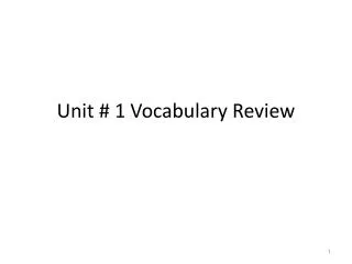 Unit # 1 Vocabulary Review