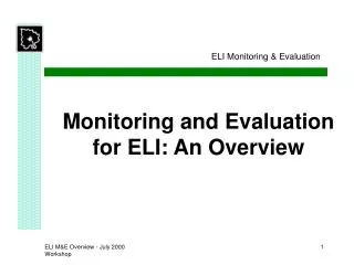 Monitoring and Evaluation for ELI: An Overview