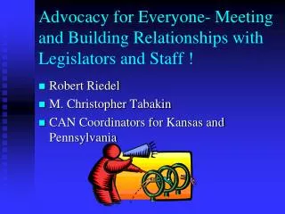 Advocacy for Everyone- Meeting and Building Relationships with Legislators and Staff !