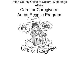 Union County Office of Cultural &amp; Heritage Affairs Care for Caregivers: Art as Respite Program