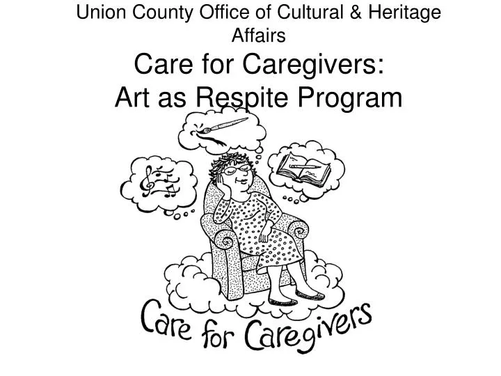 union county office of cultural heritage affairs care for caregivers art as respite program