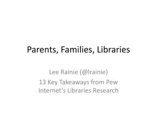 Parents, Families, Libraries