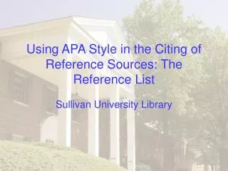 Using APA Style in the Citing of Reference Sources: The Reference List