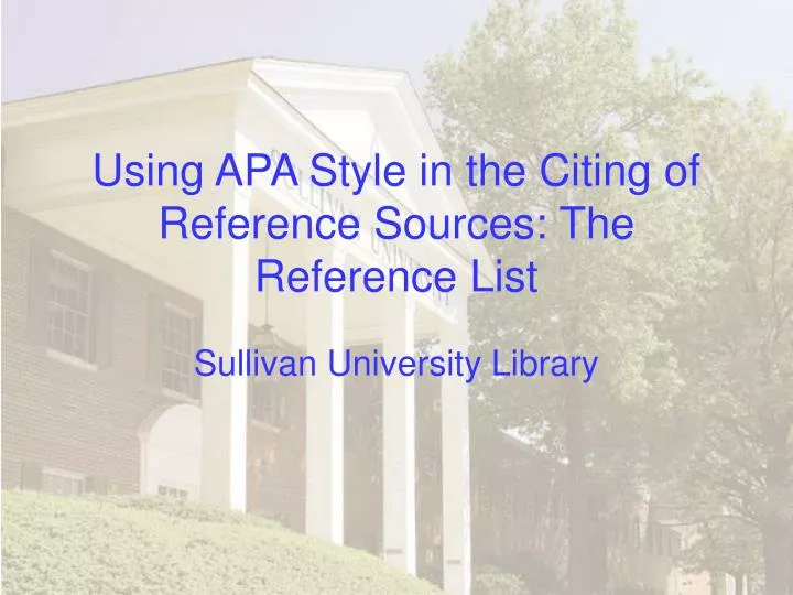 using apa style in the citing of reference sources the reference list