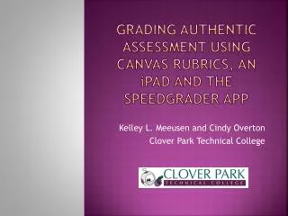 Grading Authentic Assessment Using Canvas Rubrics, an i Pad and the SpeedGrader App