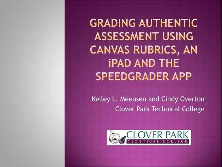 grading authentic assessment using canvas rubrics an i pad and the speedgrader app