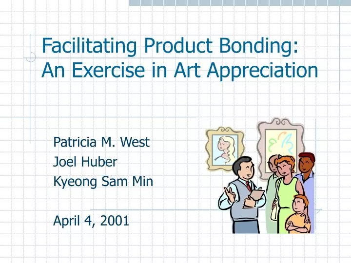 facilitating product bonding an exercise in art appreciation