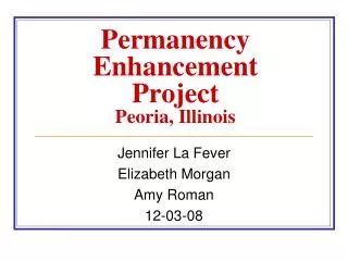 Permanency Enhancement Project Peoria, Illinois