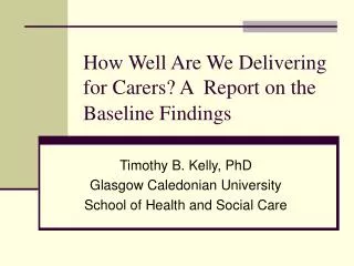 How Well Are We Delivering for Carers? A Report on the Baseline Findings
