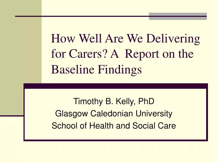 how well are we delivering for carers a report on the baseline findings