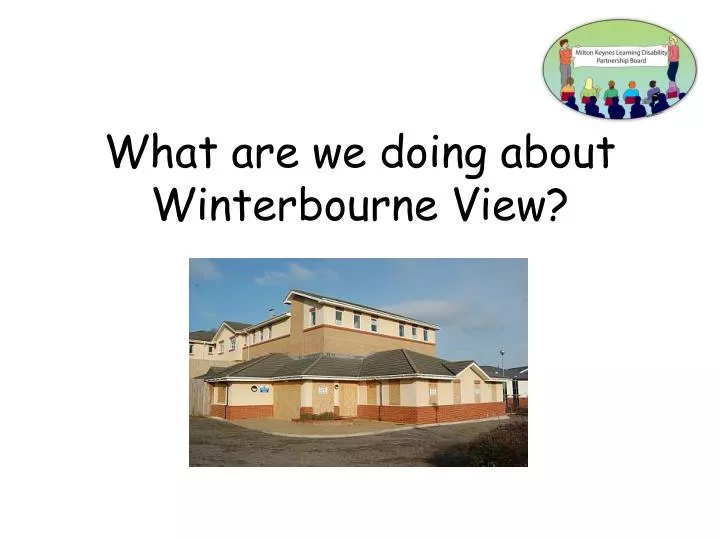 what are we doing about winterbourne view