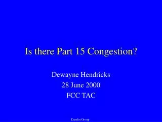 Is there Part 15 Congestion?