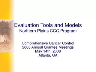 Evaluation Tools and Models Northern Plains CCC Program