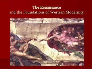 The Renaissance and the Foundations of Western Modernity