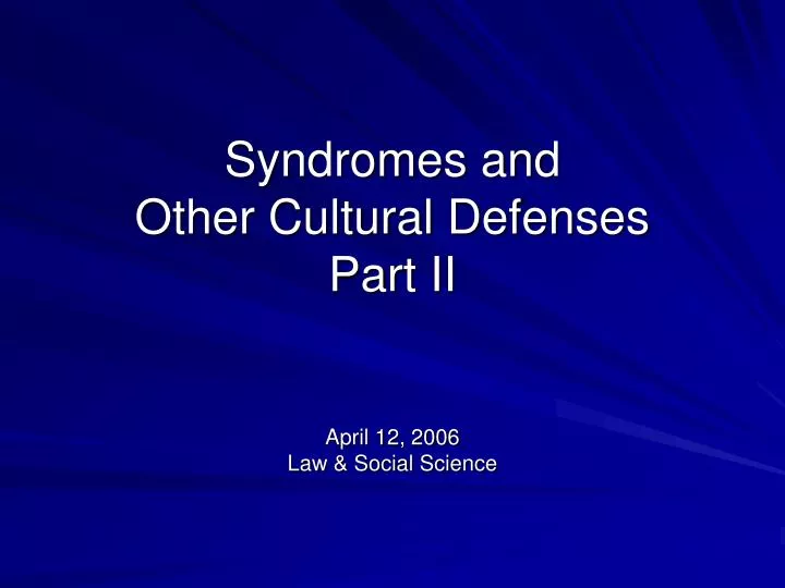 syndromes and other cultural defenses part ii